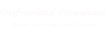 Ostfriesland Ferienhaus Ostfriesland Ferienhaus Ferienwohnungen
